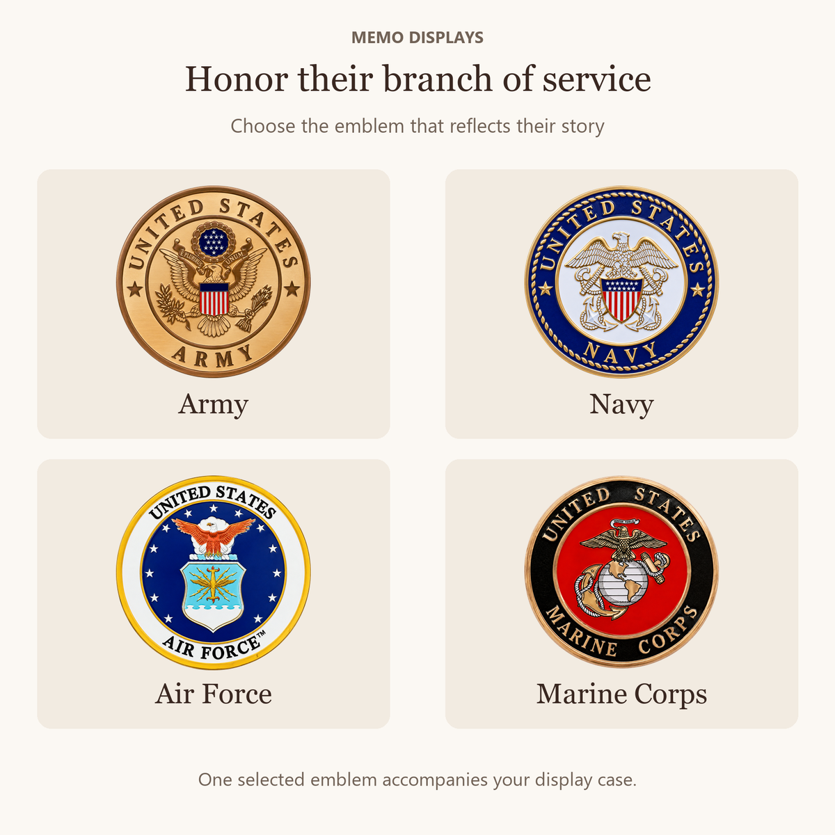 Choose one branch emblem: Army, Navy, Air Force or Marine Corps.